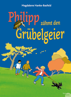 Kinderbuch Cover Philipp zähmt den Grübelgeier